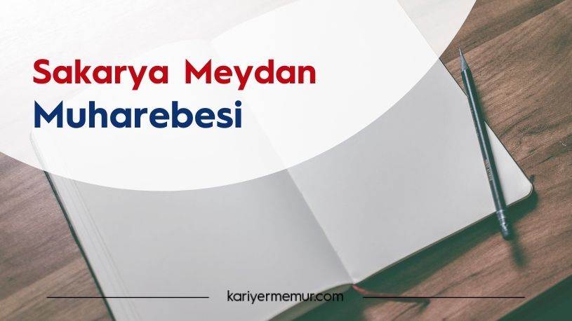 Sakarya Meydan Muharebesi Önemi ve Sonuçları