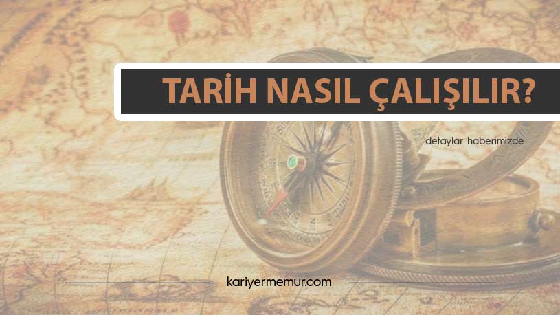 Tarih Nasıl Çalışılır?