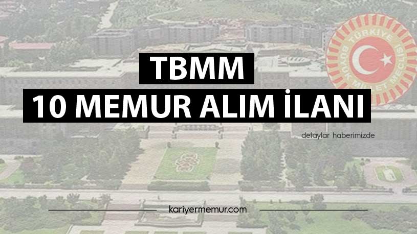 TBMM 10 Memur Alım İlanı