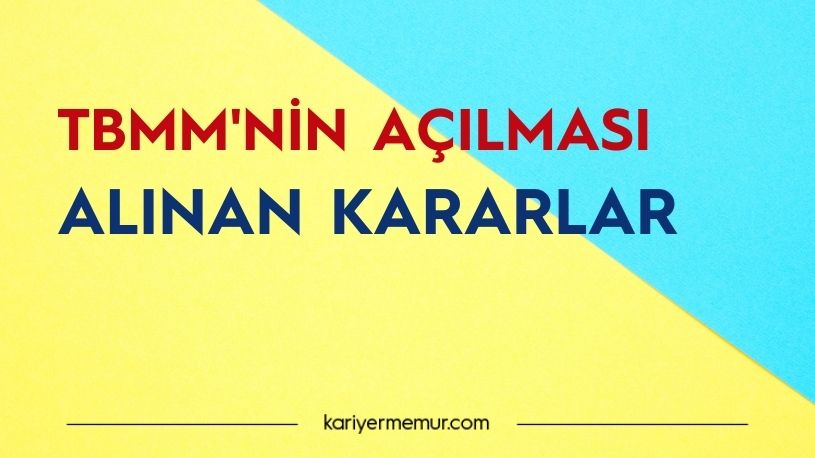 1. TBMM’nin Açılması İçin Alınan Kararlar