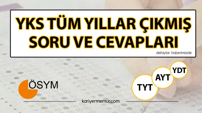YKS Tüm Yıllar Çıkmış Soru ve Cevapları (TYT-AYT-YDT)