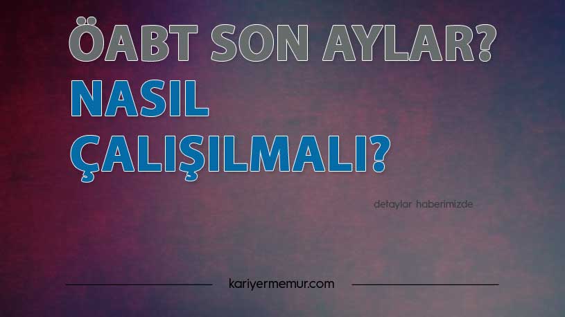 2021 ÖABT DKAB-İHL Son 1-2-3 Ay Kala Nasıl Ders Çalışılmalı?