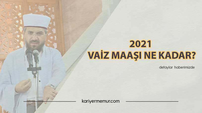2021 Vaiz Maaşı Ne Kadar?