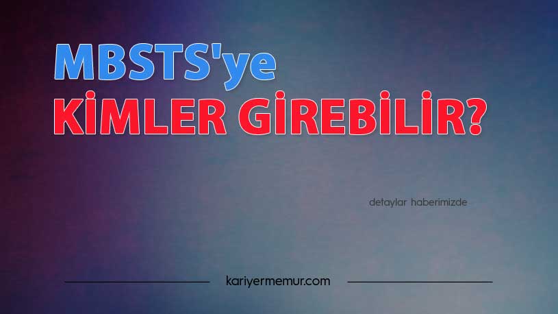 2022 MBSTS’ye Kimler Girebilir?
