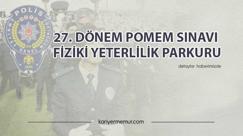 27. Dönem POMEM Sınavı Fiziki Yeterlilik Parkuru