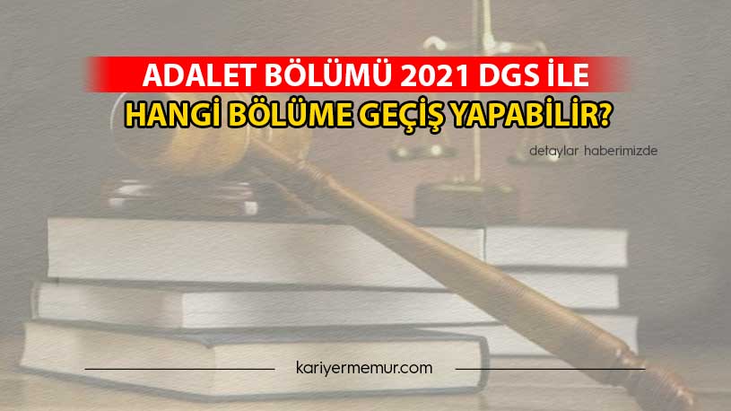 Adalet Bölümü 2021 DGS İle Hangi Bölüme Geçiş Yapabilir?