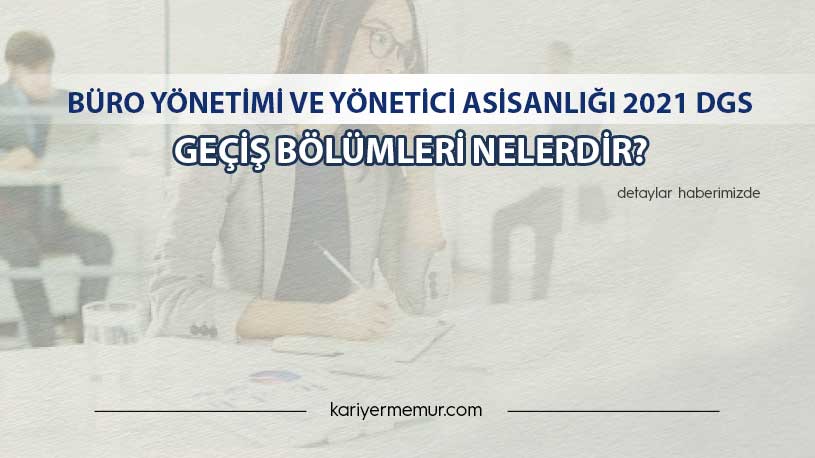 Büro Yönetimi ve Yönetici Asistanlığı  DGS İle Hangi Bölüme Geçiş Yapabilir?