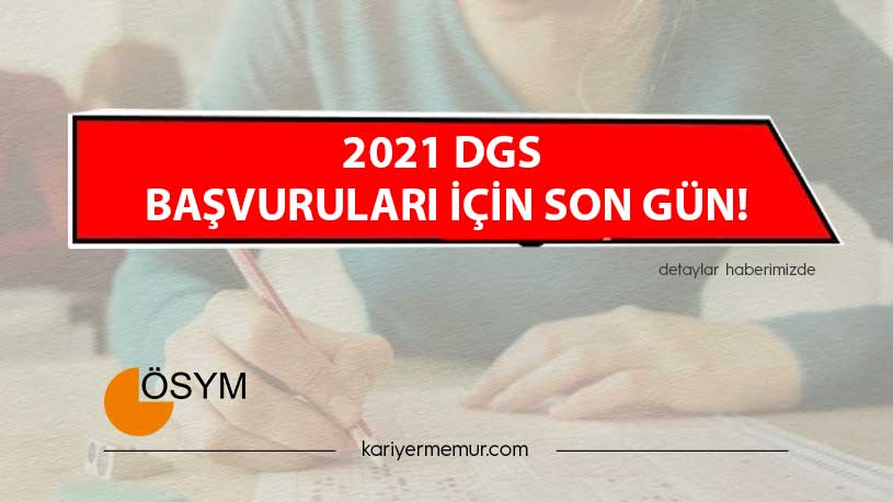 2021 DGS Başvuruları için Son Gün!