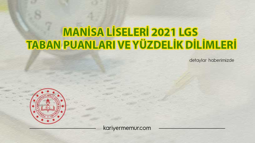 Manisa Liseleri 2021 LGS Taban Puanları ve Yüzdelik Dilimleri