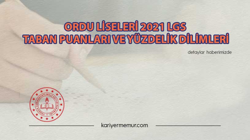 Ordu Liseleri 2021 LGS Taban Puanları ve Yüzdelik Dilimleri