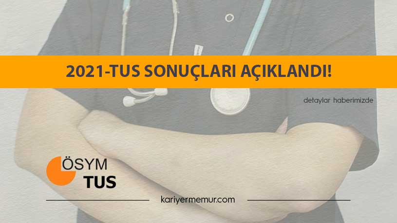 2021-TUS Sonuçları Açıklandı!