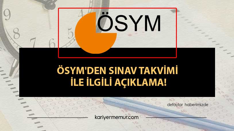 ÖSYM’den Sınav Takvimi İle İlgili Açıklama!