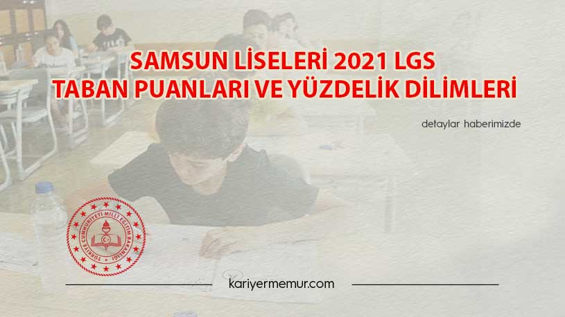 Samsun Liseleri 2021 LGS Taban Puanları ve Yüzdelik Dilimleri