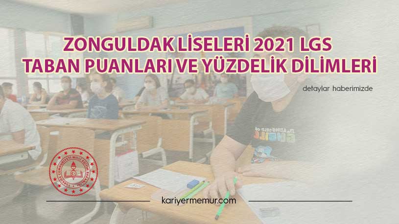 Zonguldak Liseleri 2021 LGS Taban Puanları ve Yüzdelik Dilimleri