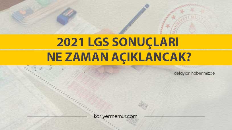 2021 LGS Sonuçları Ne Zaman Açıklanacak?