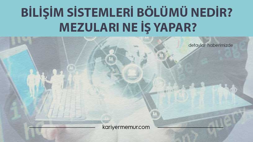 Bilişim Sistemleri Bölümü Nedir? Mezunları Ne İş Yapar?