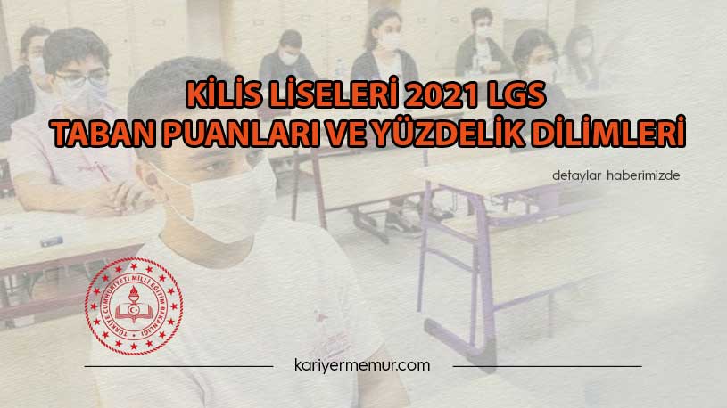 Kilis Liseleri 2021 LGS Taban Puanları ve Yüzdelik Dilimleri