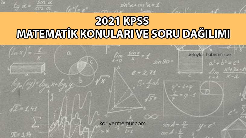 2021 KPSS Matematik Konuları ve Soru Dağılımı