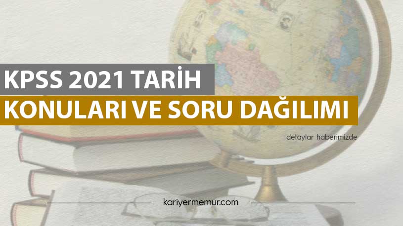 KPSS 2021 Tarih Konuları ve Soru Dağılımı