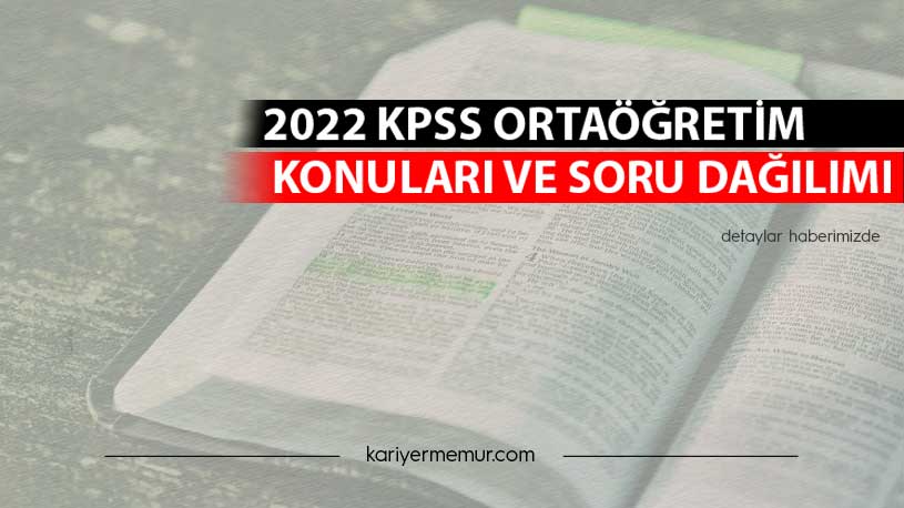 2022 KPSS Ortaöğretim Konuları ve Soru Dağılımı