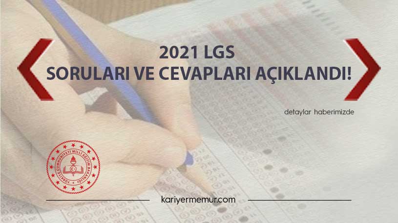 2021 LGS Soruları ve Cevapları Açıklandı!
