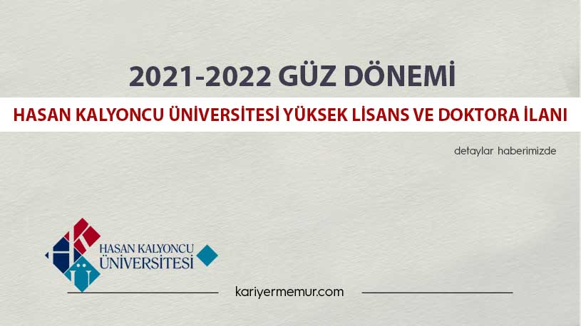 2021-2022 Güz Dönemi Hasan Kalyoncu Üniversitesi Yüksek Lisans ve Doktora İlanı