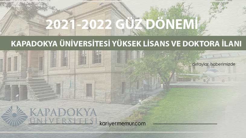 2021-2022 Güz Dönemi Kapadokya Üniversitesi Yüksek Lisans ve Doktora İlanı