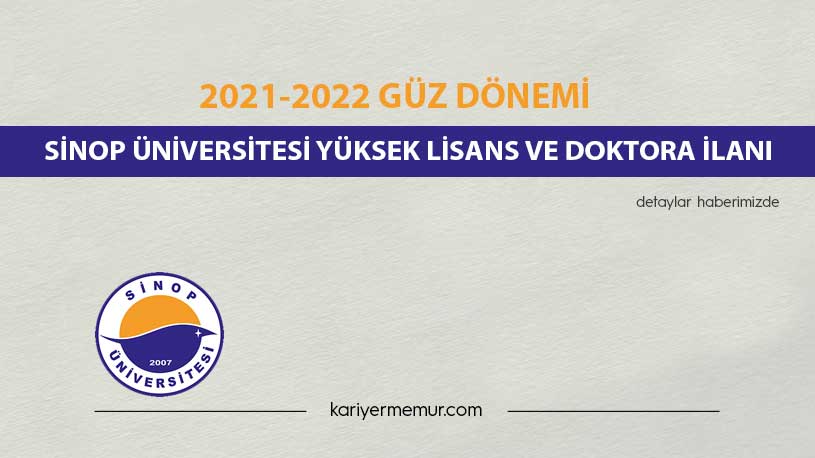 2021-2022 Güz Dönemi Sinop Üniversitesi Yüksek Lisans ve Doktora İlanı