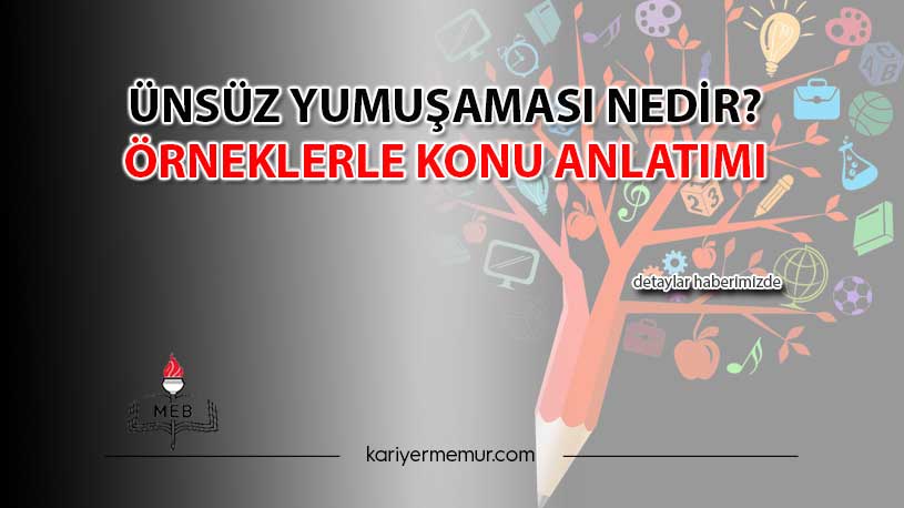 Ünsüz Yumuşaması nedir? Örneklerle Konu Anlatımı
