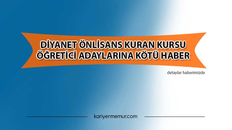 Diyanet Önlisans Kuran Kursu Öğretici Adaylarına Kötü Haber