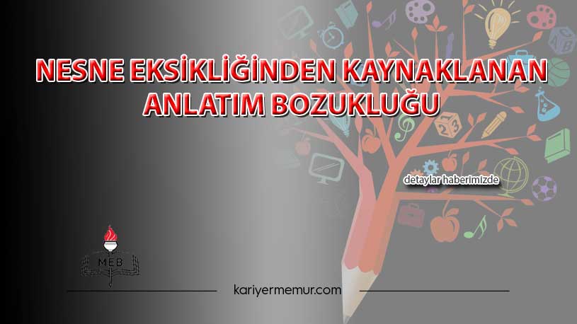 Nesne Eksikliğinden Kaynaklanan Anlatım Bozukluğu