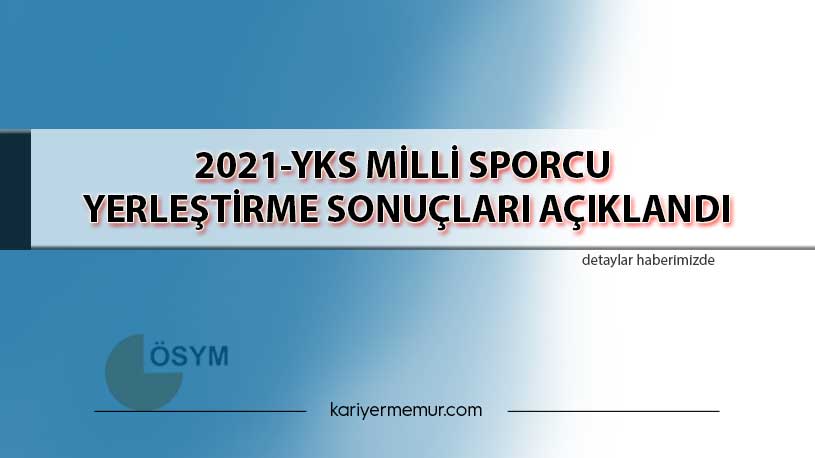 2021-YKS Milli Sporcu Yerleştirme Sonuçları Açıklandı
