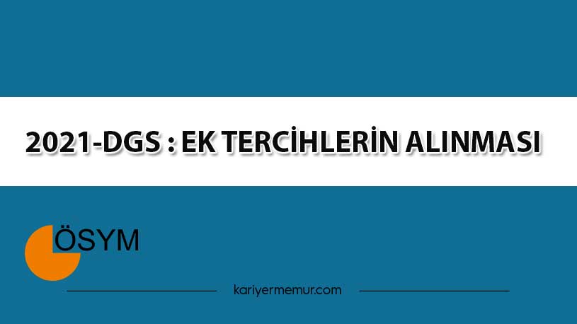 2021 DGS Ek Tercihlerin Başladı