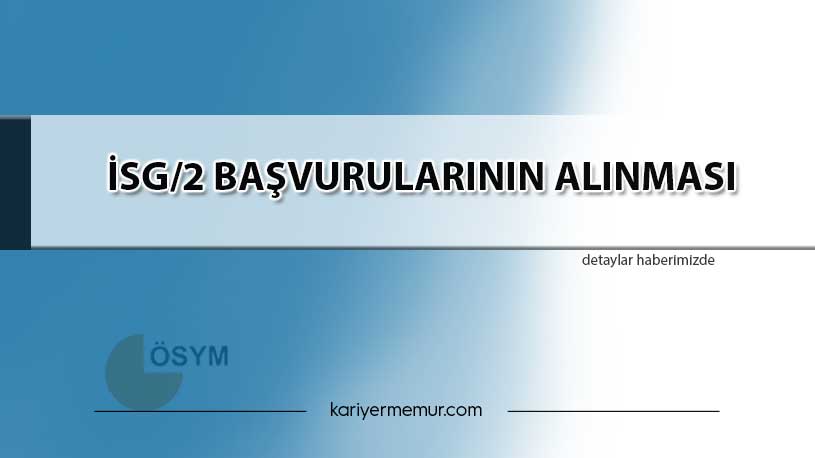 İSG/2 Başvurularının Alınması