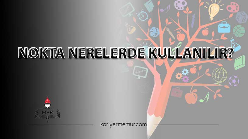 Nokta Nerelerde Kullanılır?
