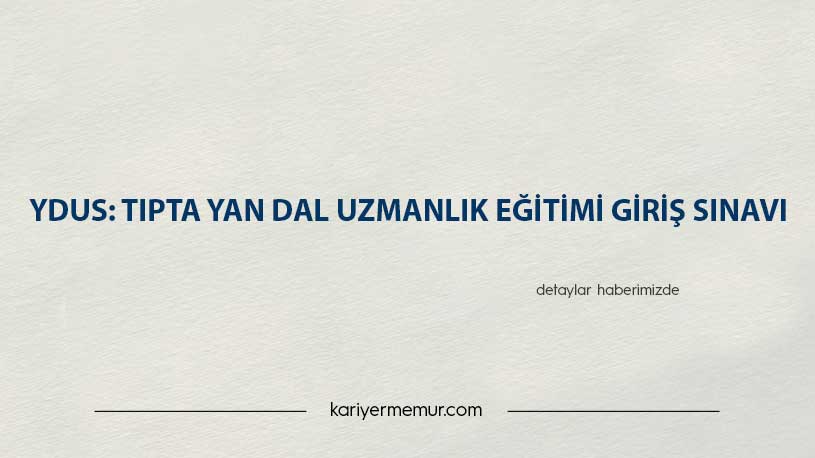 2021-YDUS Başvurularının Alınması