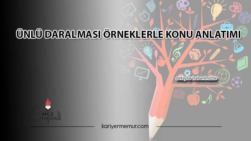 Ünlü Daralması Örneklerle Konu Anlatımı