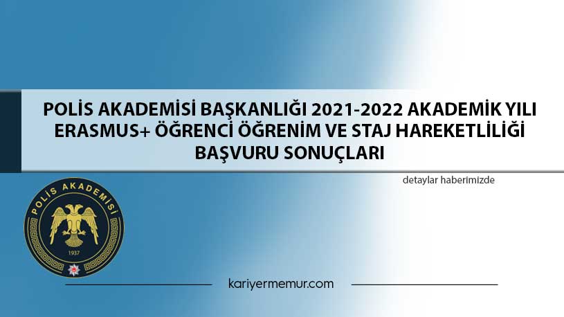 Poli̇s Akademi̇si̇ Başkanlığı 2021-2022 Akademi̇k Yılı Erasmus+ Öğrenci̇ Öğreni̇m Ve Staj Hareketli̇li̇ği̇ Başvuru Sonuçları