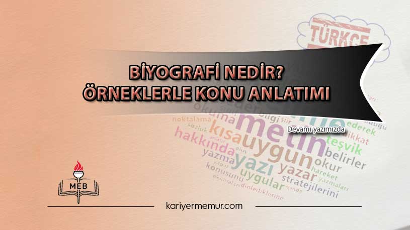Biyografi Nedir? Örneklerle Konu Anlatımı