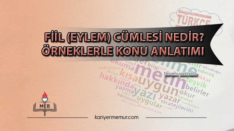 Fiil (Eylem) Cümlesi Nedir? Örneklerle Konu Anlatımı
