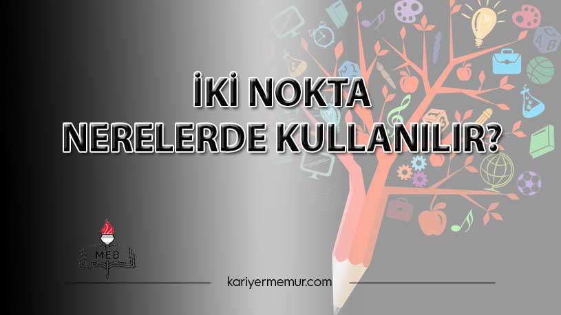 İki Nokta Nerelerde kullanılır?