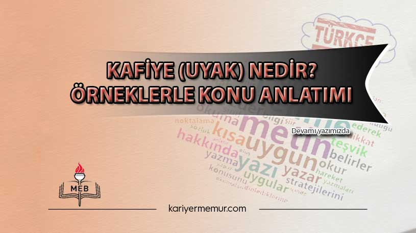 Kafiye (Uyak) Nedir? Örneklerle Konu Anlatımı