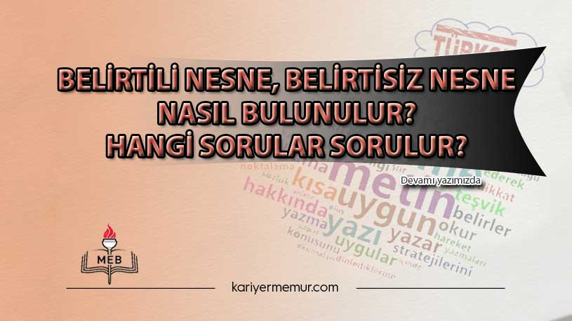 Belirtili Nesne, Belirtisiz Nesne Nasıl Bulunulur? Hangi Sorular Sorulur?