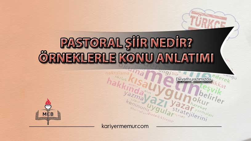 Pastoral Şiir Nedir? Örneklerle Konu Anlatımı
