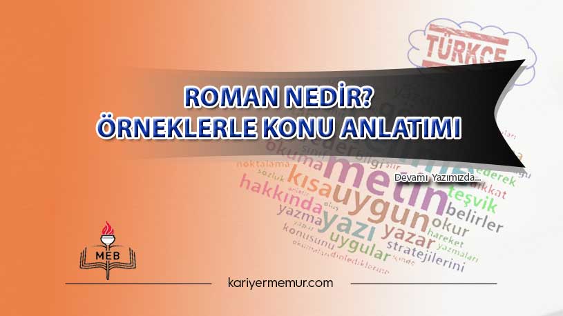Roman Nedir? Örneklerle Konu Anlatımı