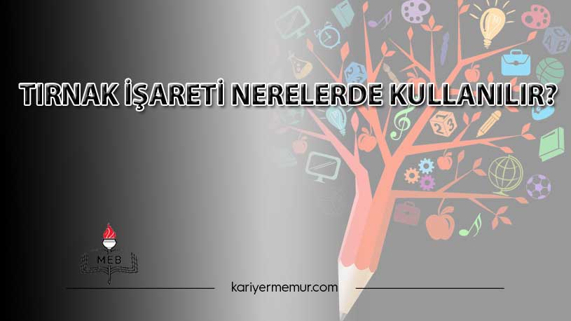 Tırnak İşareti Nerelerde Kullanır?