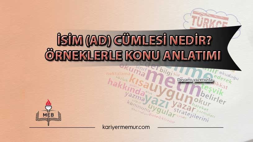 İsim (Ad) Cümlesi Nedir? Örneklerle Konu Anlatımı