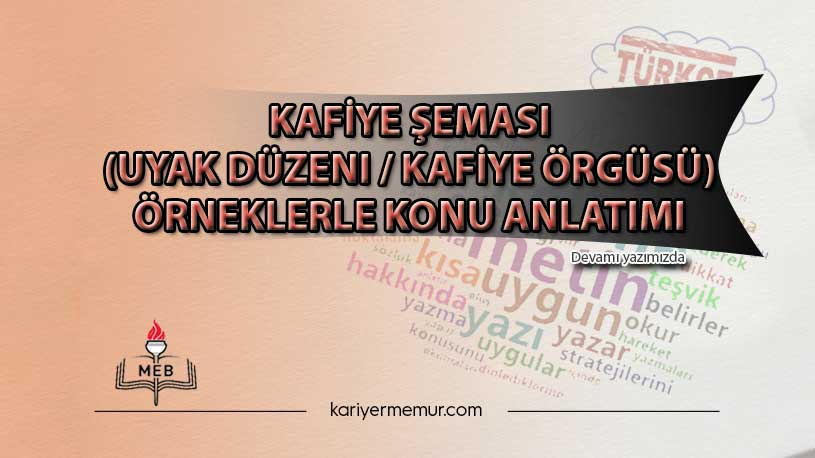 Kafiye Şeması (Uyak Düzeni / Kafiye Örgüsü) Örneklerle Konu Anlatımı