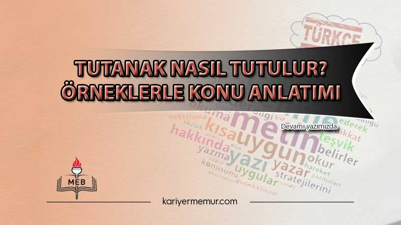 Tutanak Nasıl Tutulur? Örneklerle Konu Anlatımı