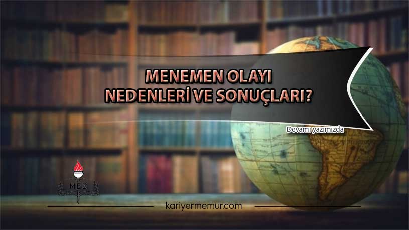 Menemen Olayı Nedenleri Ve Sonuçları?